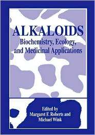 Alkaloids, (0306454653), Margaret F. Roberts, Textbooks   Barnes 