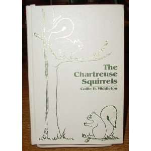   The Charteuse Squirrels Collie D. (Foster, Laura D.) Middleton Books