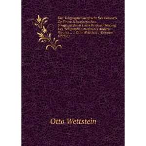   . . . Otto Wettstein . (German Edition) Otto Wettstein Books