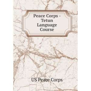  Peace Corps   Tetun Language Course US Peace Corps Books