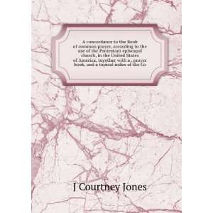   prayer book, and a topical index of the Co J Courtney Jones Books