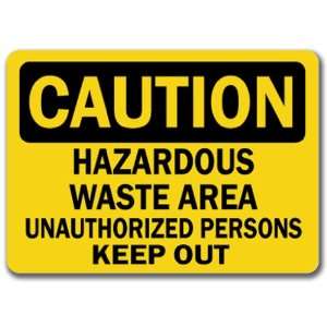   Hazardous Waste Area Unauthorized Persons Keep Out   10 x 14 OSHA