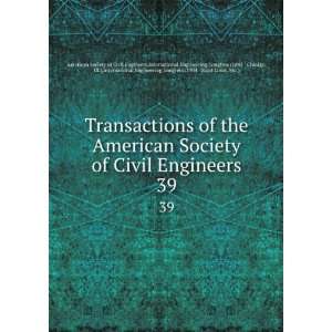 the American Society of Civil Engineers. 39 International Engineering 