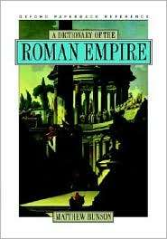 Dictionary of the Roman Empire, (0195102339), Matthew Bunson 