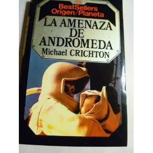 BOOK.LA AMENAZA DE ANDROMEDA POR MICHAEL CRICHTON.BESTSELLERS ORIGEN 