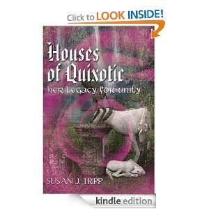 Houses of Quixotic Susan J. Tripp  Kindle Store