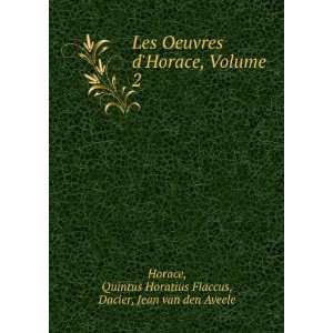   Quintus Horatius Flaccus, Dacier, Jean van den Aveele Horace Books