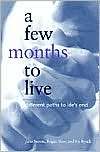 Few Months to Live Different Paths to Lifes End, (087840841X 