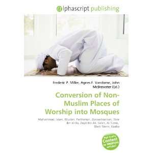  Conversion of Non Muslim Places of Worship into Mosques 