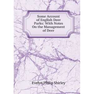   , with notes on the management of deer Evelyn Philip Shirley Books