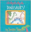Oh My Oh My Oh Dinosaurs, Author by Sandra 