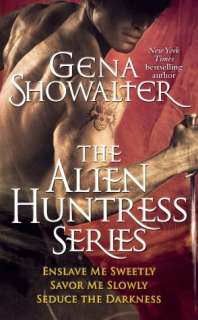 Gena Showalter   The Alien Huntress Series Enslave Me Sweetly, Savor 