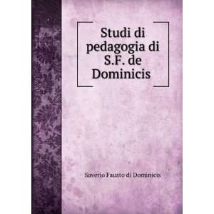   pedagogia di S.F. de Dominicis . Saverio Fausto di Dominicis Books