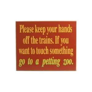   Want To Touch Something Go To A Petting Zoo. Wooden Sign Home