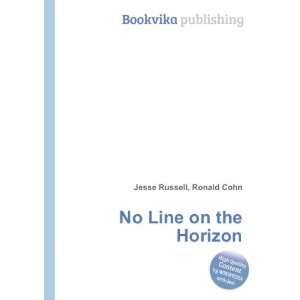  No Line on the Horizon Ronald Cohn Jesse Russell Books