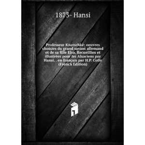   Alsaciens par Hansi. . en franÃ§ais par H.P. Colle (French Edition