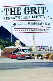 The Grit Beneath the Glitter Tales from the Real Las Vegas 