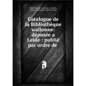  Catalogue de la BibliothÃ¨que wallonne dÃ©posÃ©e a 
