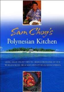 Sam Choys Polynesian Kitchen More Than 150 Authentic Dishes from One 