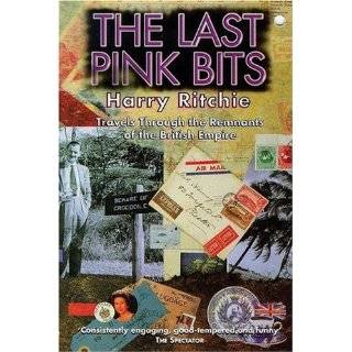 The Last Pink Bits Travels Through the Remnants of the British Empire 