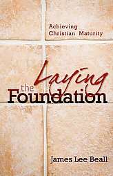 Laying The Foundation Achieving Christian Maturity by Marjorie Barber 