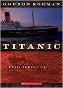   S.O.S. (Titanic Series #3) by Gordon Korman 