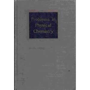  Problems in Physical Chemistry Lars Gunnar, and Paul W 