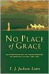 No Place of Grace Antimodernism and the Transformation of American 