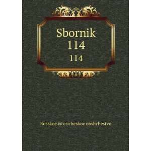   . 114 (in Russian language) Russkoe istoricheskoe obshchestvo Books