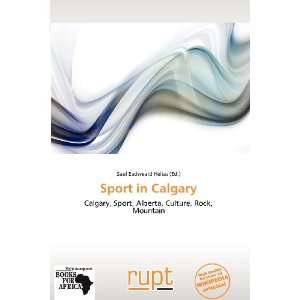    Sport in Calgary (9786138750079) Saul Eadweard Helias Books
