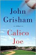   Calico Joe by John Grisham, Knopf Doubleday 