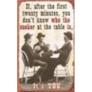 Poker Vintage Signage Metal ~ If, After the First Twenty Minutes, YOU 