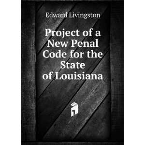   New Penal Code for the State of Louisiana Edward Livingston Books
