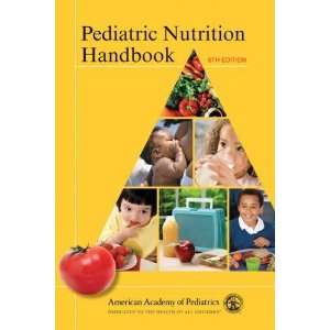  Pediatric Nutrition Handbook [Paperback] AAP Committee on 