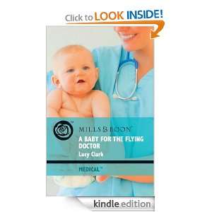 Baby for the Flying Doctor (Mills & Boon Medical) Lucy Clark 