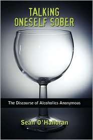 Talking Oneself Sober, (1604975520), Sean OHalloran, Textbooks 