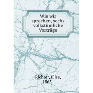   , sechs volkstÃ¼mliche VortrÃ¤ge Elise, 1865  Richter Books