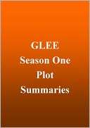 Glee   Season 1 Plot Summaries John Bernhisel