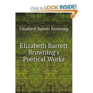   Barrett Brownings Poetical Works Elizabeth Barrett Browning Books