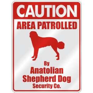 CAUTION  AREA PATROLLED BY ANATOLIAN SHEPHERD DOG SECURITY CO 