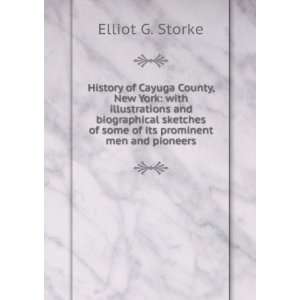   of some of its prominent men and pioneers Elliot G. Storke Books