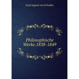    Philosophische Werke.1838 1849 Emil August von Schaden Books