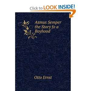  Asmus Semper the Story fo a Boyhood Otto Ernst Books