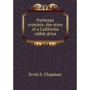    the story of a California rabbit drive Ervin S. Chapman Books