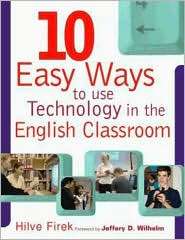 Ten Easy Ways to Use Technology in the English Classrooms, (0325005478 