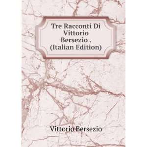   Di Vittorio Bersezio . (Italian Edition) Vittorio Bersezio Books