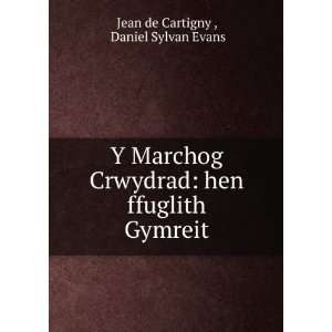    hen ffuglith Gymreit Daniel Sylvan Evans Jean de Cartigny  Books