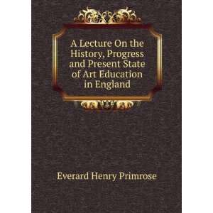  State of Art Education in England Everard Henry Primrose Books