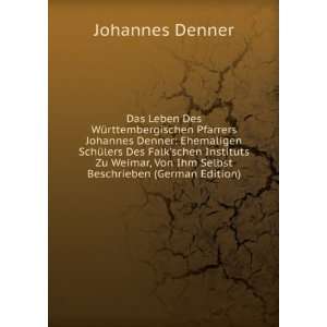  Pfarrers Johannes Denner, ehemaligen SchÃ¼lers des Falk 