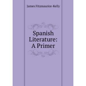   Literature A Primer James Fitzmaurice Kelly  Books